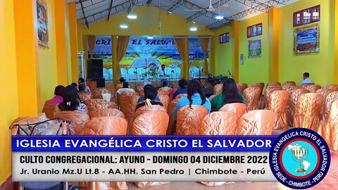 CULTO CONGREGACIONAL: AYUNO - DOMINGO 04 DICIEMBRE 2022