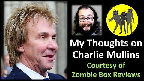 My Thoughts on Charlie Mullins (Courtesy of Zombie Box Reviews)