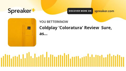 Coldplay 'Coloratura' Review Sure, as…