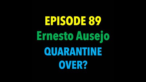 TPC #89: Ernesto Ausejo (Quarantine Over?)