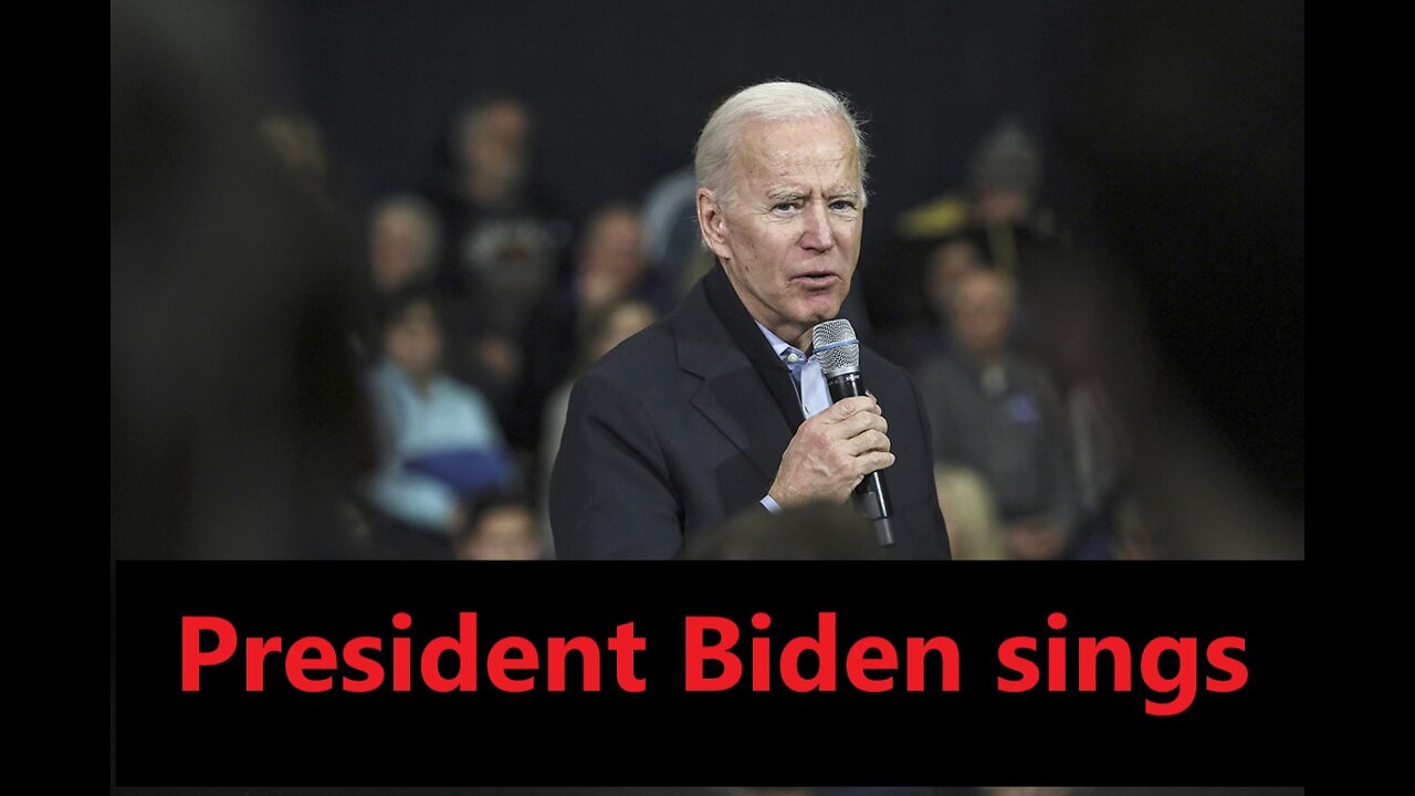 President Biden Sings...(SATIRE)