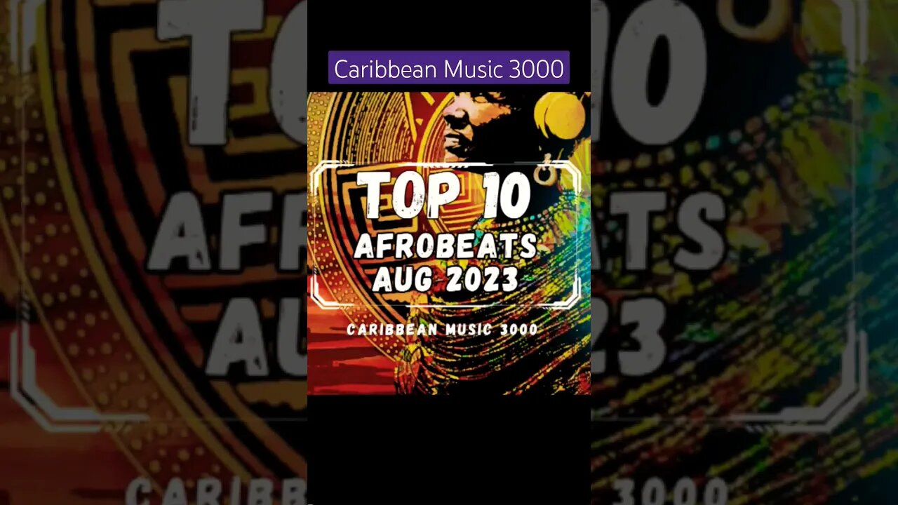 Top 10 Afrobeats | AUG 2023 #Top10 #Afrobeats #caribbeanmusic #viral #shorts #reels #fyp