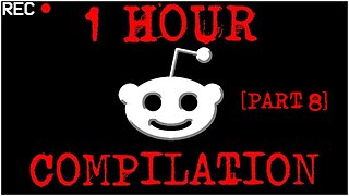 [1 HOUR COMPILATION PART 8] Disturbing Stories From Reddit