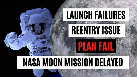 PART 5 | ORACLE SAW NASA MOON MISSION LAUNCH FAILURES, REENTRY ISSUE & PLAN FAIL - DELAYED TIL 2027