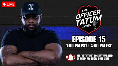 LIVE: The Officer Tatum Show EP 15