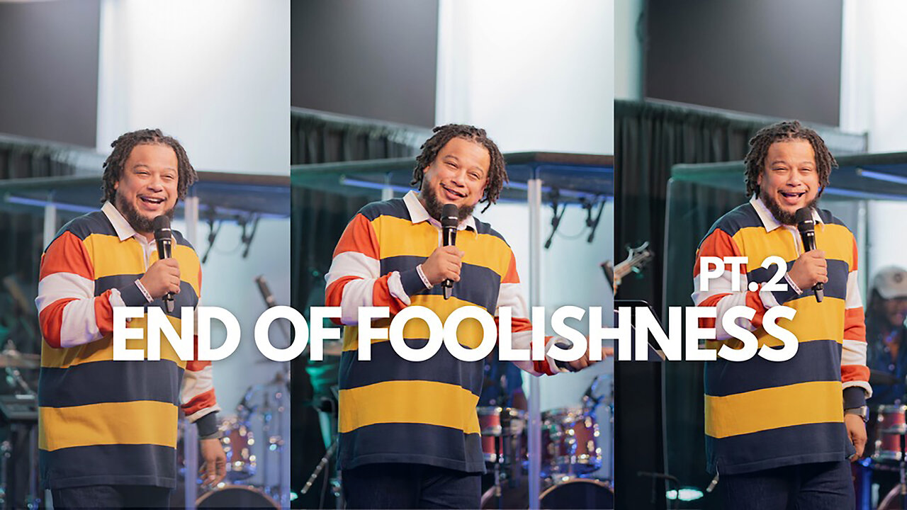 The End | Pastor Daniel RIos Jr. | End of Foolishness Pt. 2