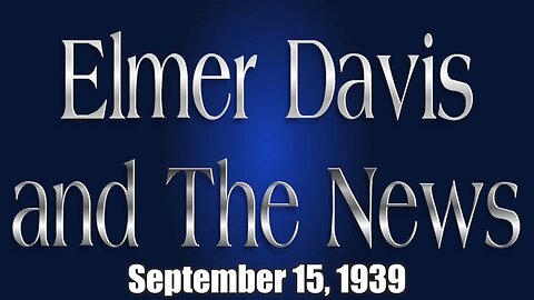 Elmer Davis September 15, 1939