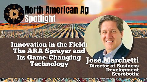 Innovation in the Field: The ARA Sprayer and Its Game-Changing Technology