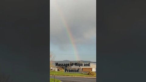 A Rainbow! A wonderful message of hope and promise!