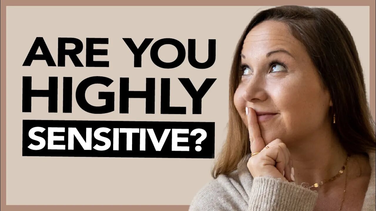 4 Signs of a HIGHLY SENSITIVE Person