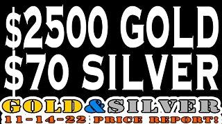 $2500 Gold $70 Silver 11/14/22 Gold & Silver Price Report