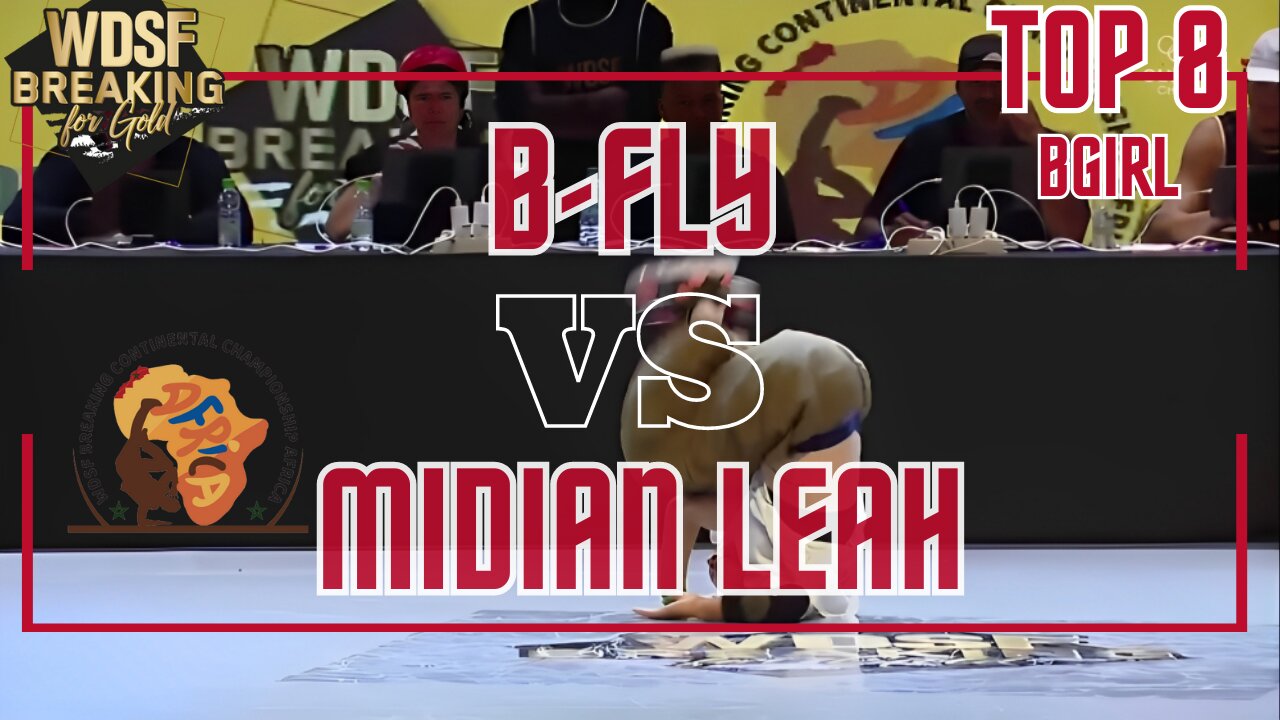 BGIRL B FLY VS BGIRL MIDIAN LEAH | TOP 8 | 1 VS 1 | WDSF BREAKING CHAMPIONSHIP AFRICA 2023