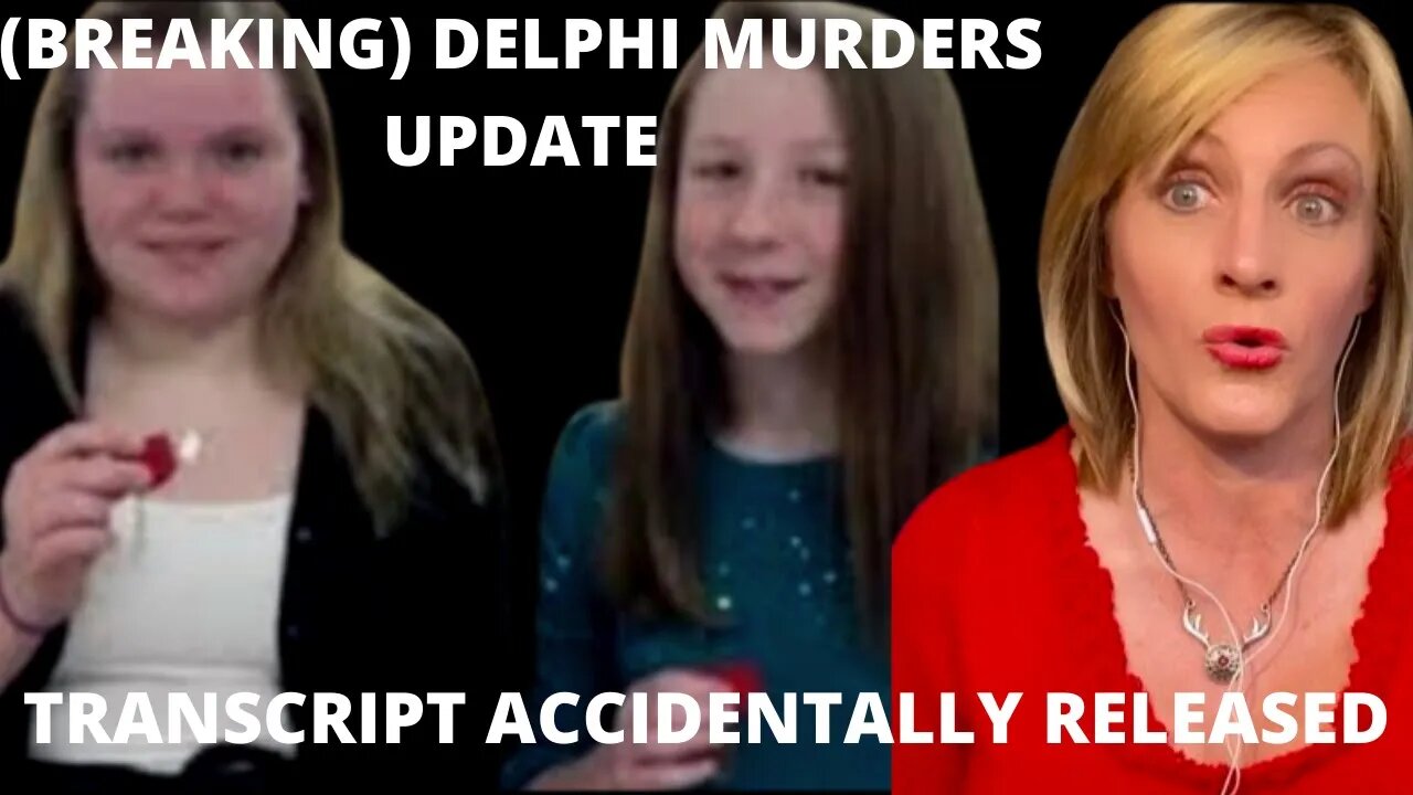 (BREAKING DELPHI MURDERS UPDATE) DO THEY KNOW WHO MURDERED ABBY WILLIAMS AND LIBBY GERMAN???