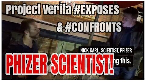 Project Veritas Confronts Phizer Scientist They Caught Telling VAX TRUTH