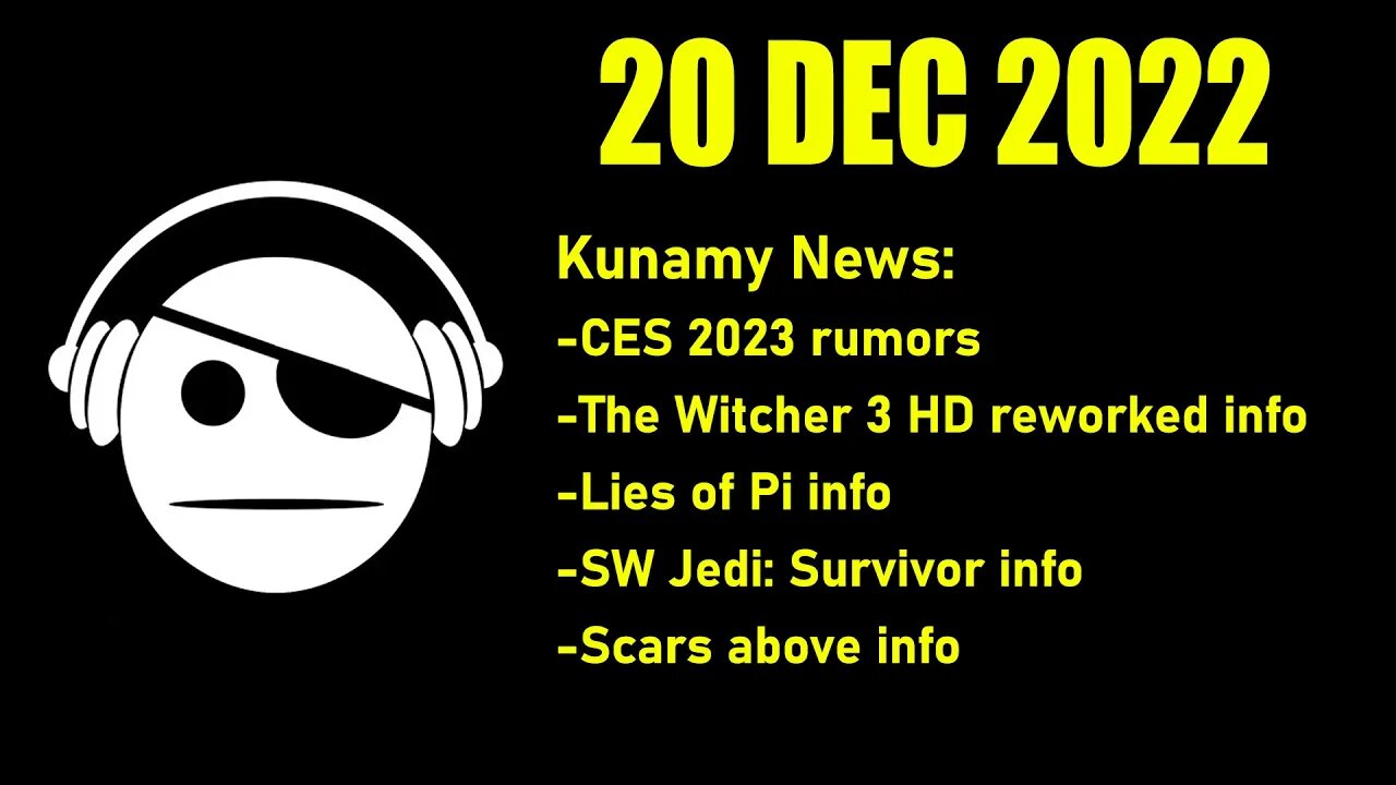 Gaming News | CES stuff | Witcher 3 Mod | Lies of Pi | SW Jedi: Survivor | SCARS Above | 20 DEC 2022