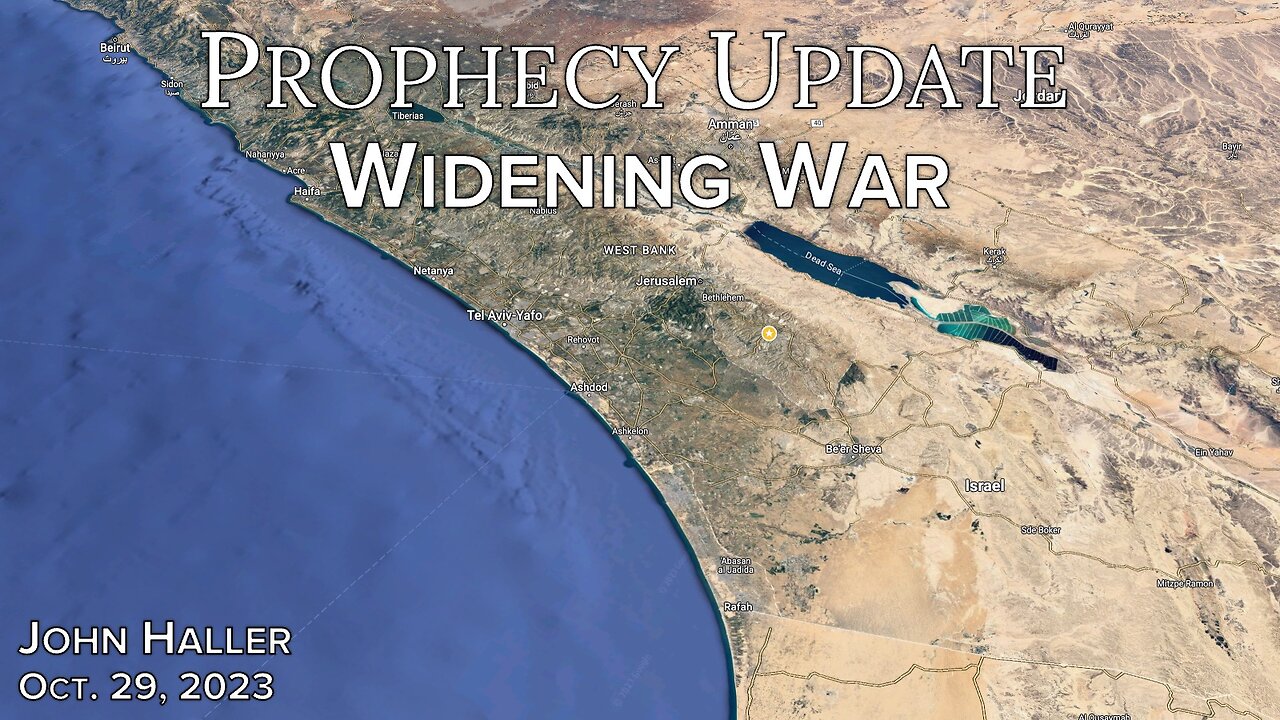 2023 10 29 John Haller's Prophecy Update "“Widening War”