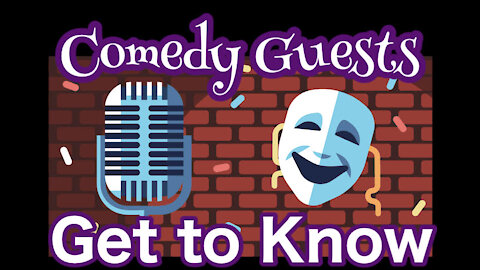 Comedy Guests-Get to Know