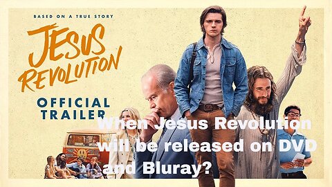 When Jesus Revolution will be released on DVD and Bluray?