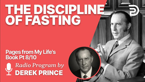 Pages from My Life's book 8 of 10 - The Discipline of Fasting