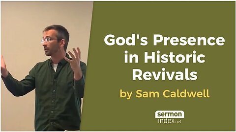 God's Presence in Historic Revivals by Sam Caldwell