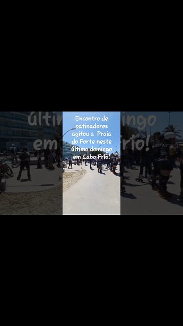 Cabo Frio, RJ! Encontro de patinadores e badalação! #shorts #riodejaneiro #cabofrio