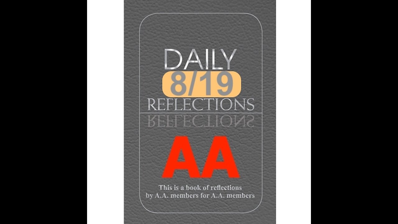 Daily Reflections – August 19 – Alcoholics Anonymous - Read Along