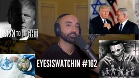 EyesIsWatchin #162 - Trump’s Scripted Return, Catastrophic Reset, WHO Pandemic Treaty