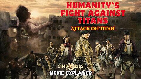 Attack on Titan Movie Explained: Humanity’s Fight Against Titans | Cine Chills