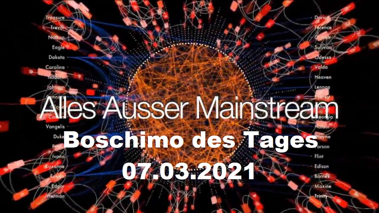 Alles außer Mainstream - 07.03.21 - Boschimo des Tages