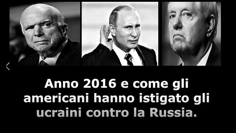 Anno 2016 e come gli americani hanno istigato gli ucraini contro la Russia.