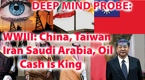 Deep Mind Probe: 2025 China, Taiwan, Iran, Saudi Arabia, Oil, Future Self 2025, Cash is King