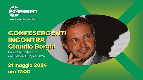 🔴 Confesercenti incontra il Sen. Claudio Borghi (21.05.2024).