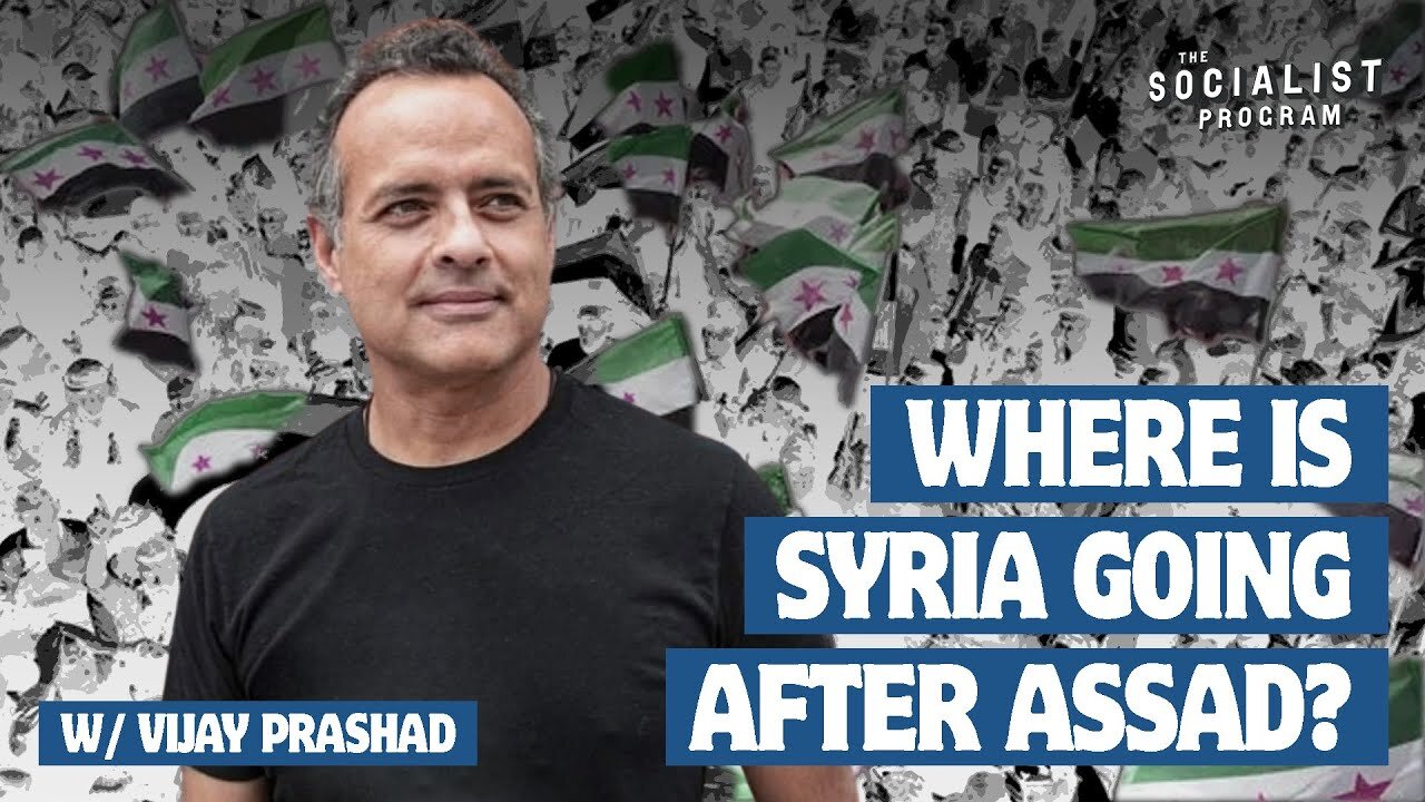 Where Is Syria Going After Assad and What’s Next for the Middle East? w/ Vijay Prashad