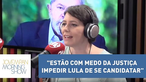 Helen: "Estão com medo da Justiça impedir Lula de se candidatar" | Morning Show