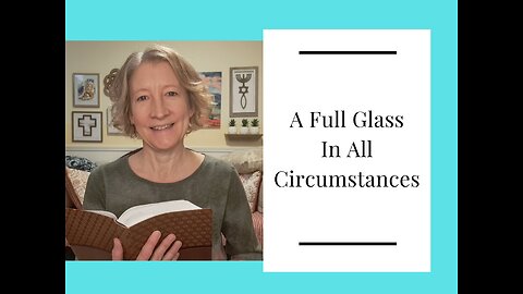 A Full Glass In All Circumstances