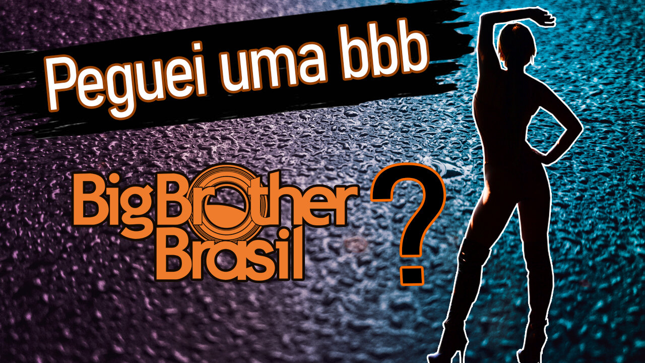 Como eu Peguei uma EX-BBB – #bbb22 #exbbb