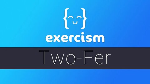 Exercism - TwoFer Exercise