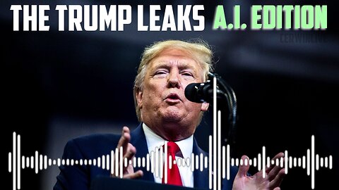 The Trump Leaks | AI Edition