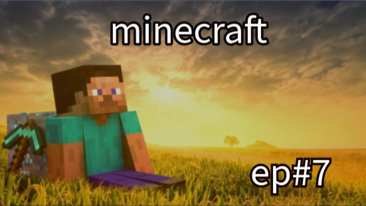 Minecraft ep 7