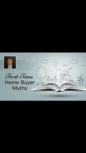 First-Time Home Buyer Myths