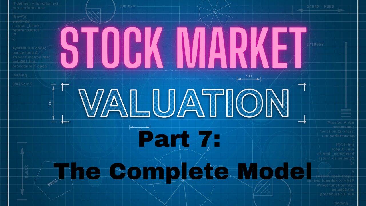 Stock Market Valuation Series Part 7: Putting all Valuation Models Together