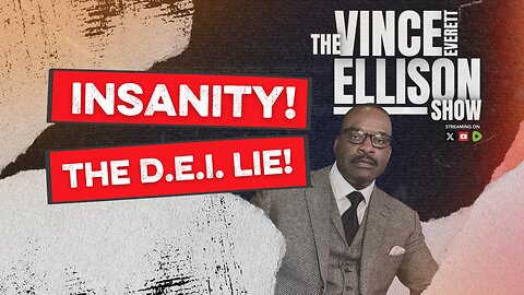 Insanity! The D.E.I. Lie!