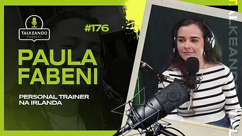 Paula Fabeni - Personal trainer na Irlanda | Talkeando Podcast #176