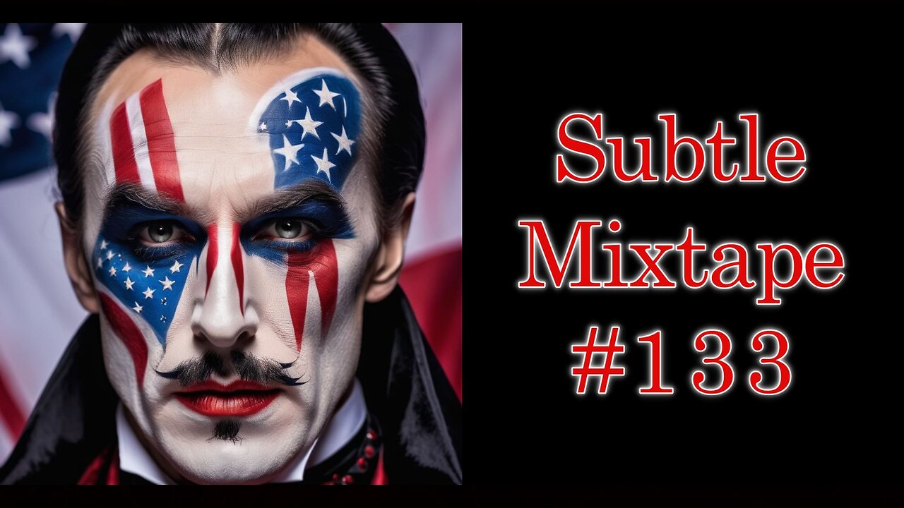 Subtle Mixtape 133 | "Prince Charles is the Heir of Count Dracula."