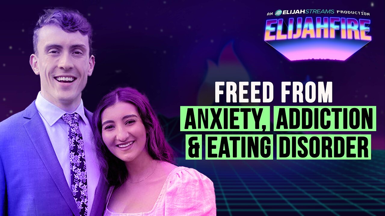 FREED FROM ANXIETY, ADDICTION & EATING DISORDER ElijahFire: Ep. 533 – OLLIE AND ESTHER ARKELL