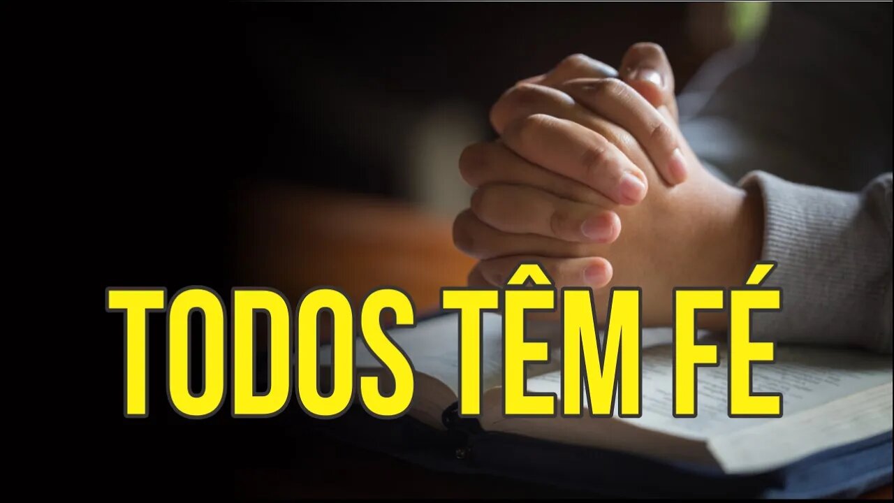 TODOS TÊM FÉ