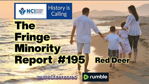 The Fringe Minority Report #195 National Citizens Inquiry Red Deer