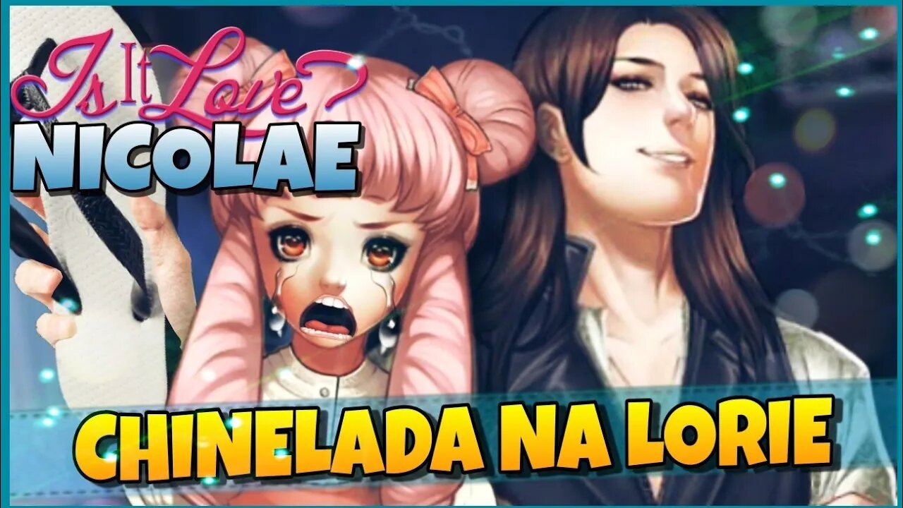 Is It Love Nicolae: CHINELADA NA LORIE