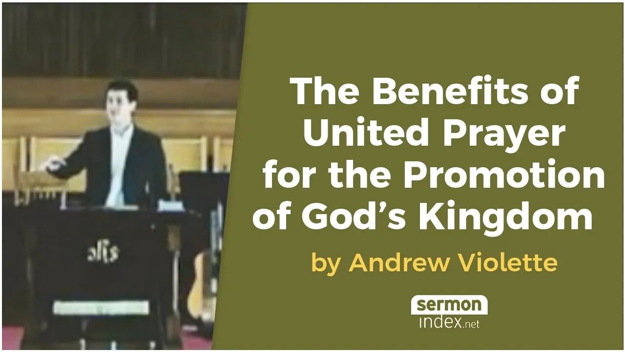 The Benefits of United Prayer for the Promotion of God’s Kingdom by Andrew Violette