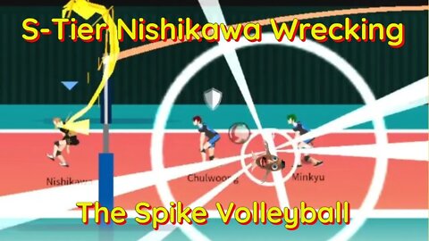 The Spike Volleyball - S-Tier Nishikawa Tournament Wrecking Iron Wall And 2 Scrub Teams